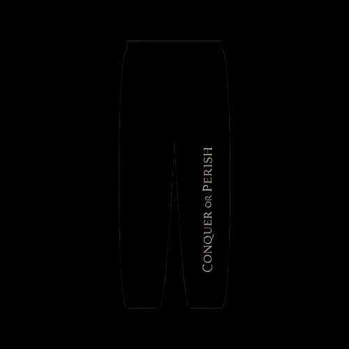 CONQUER OR PERISH sweatpants